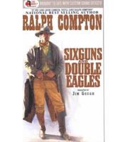 Sixguns and Double Eagles