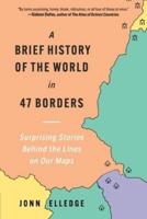 A Brief History of the World in 47 Borders