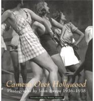 John Swope - Camera Over Hollywood Photographs 1937-1938
