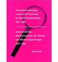 Annotated Catalogue Raisonn of the Books by Martin Kippenberger 1977-1997