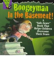 Boogeyman in the Basement!