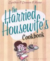 The Harried Housewife's Cookbook