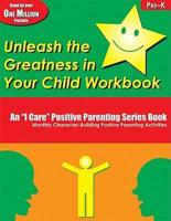Unleash the Greatness in Your Child Workbook: Grade Pre-K