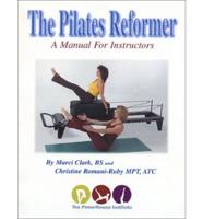 PILATES REFORMER A MANUAL FOR INSTRUCTION
