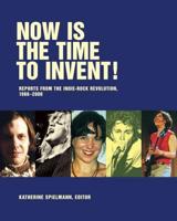 Now Is the Time to Invent
