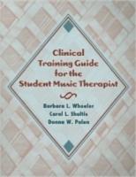 Clinical Training Guide for the Student Music Therapist
