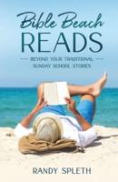 Bible Beach Reads: Beyond Your Traditional Sunday School Stories