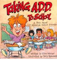 Taking A.D.D. To School