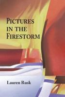 Pictures in the Firestorm