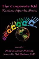 The Corporate Kid: Rainbow After the Storm