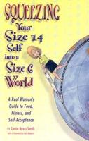 Squeezing Your Size 14 Self Into a Size 6 World