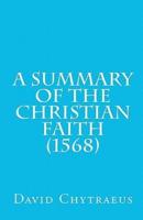 A Summary of the Christian Faith (1568)