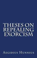 Theses On Repealing Exorcism
