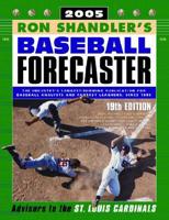 Ron Shandler&#39;s baseball forecaster, 19th ed., 2005.