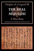 The Real Musashi: A Miscellany (Origins of a Legend III)