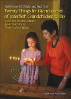 Twenty Things for Grandparents of Interfaith Grandchildren to Do (And Not Do) to Nurture Jewish Idenitiy in Their Grandchildren