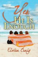 Yes, He Is Enough