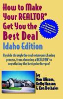 How to Make Your Realtor Get You the Best Deal. Idaho Edition