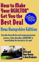 How to Make Your Realtor Get You the Best Deal. New Hampshire Edition