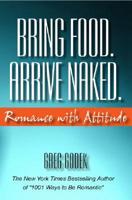 Bring Food. Arrive Naked