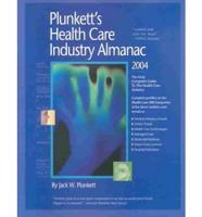 Plunkett's Health Care Industry Almanac 2004