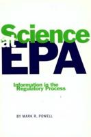 Science at EPA: Information in the Regulatory Process
