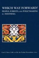 Which Way Forward : People, Forests, and Policymaking in Indonesia