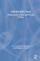 Toward Safer Food : Perspectives on Risk and Priority Setting