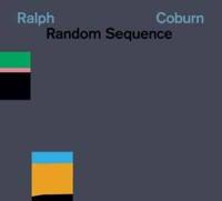 Ralph Coburn: Random Sequence