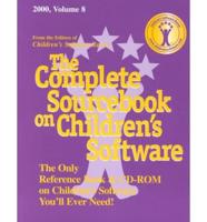 The Complete Sourcebook on Children's Software 2000