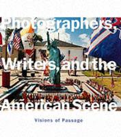 Photographers, Writers, and the American Scene