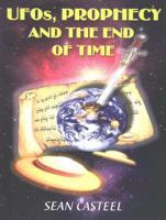 UFOs, Prophecy and the End of Time