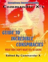Commander X's Guide to Incredible Conspiracies