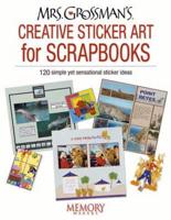Mrs. Grossman's Creative Sticker Art for Scrapbooks