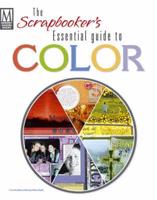 The Scrapbooker's Essential Guide to Color