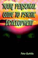 Your Personal Guide To Psychic Development