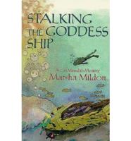 Stalking the Goddess Ship