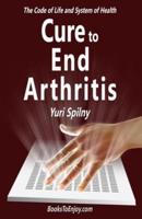 Cure to End Arthritis: The Code of Life and System of Health