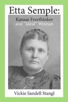 Etta Semple:: Kansas Freethinker and "Ideal" Woman