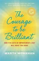 The Courage to Be Brilliant - 10th Anniversary Edition