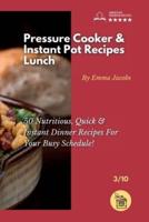 Pressure Cooker and Instant Pot Recipes - Lunch
