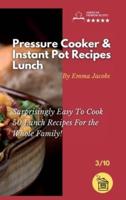 Pressure Cooker and Instant Pot Recipes - Lunch