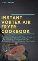 Instant Vortex Air Fryer Cookbook