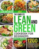 The Complete Lean and Green Cookbook for Beginners 2021