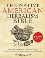 The Native American Herbalism Bible