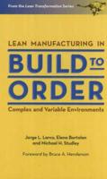 Lean Manufacturing in Build to Order, Complex & Variable Environments