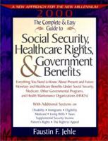 The Complete and Easy Guide to Social Security, Healthcare Rights, and Government Benefits