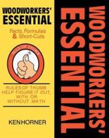 Woodworkers' Essential Facts, Formulas & Short-Cuts