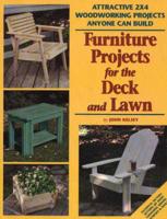 Furniture Projects for the Deck & Lawn