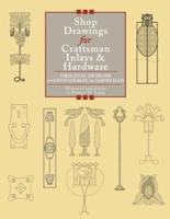 Shop Drawings for Craftsman Inlays & Hardware